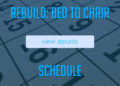 REBUILD SCHEDULE: BED TO CHAIR