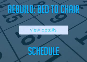 REBUILD SCHEDULE: BED TO CHAIR